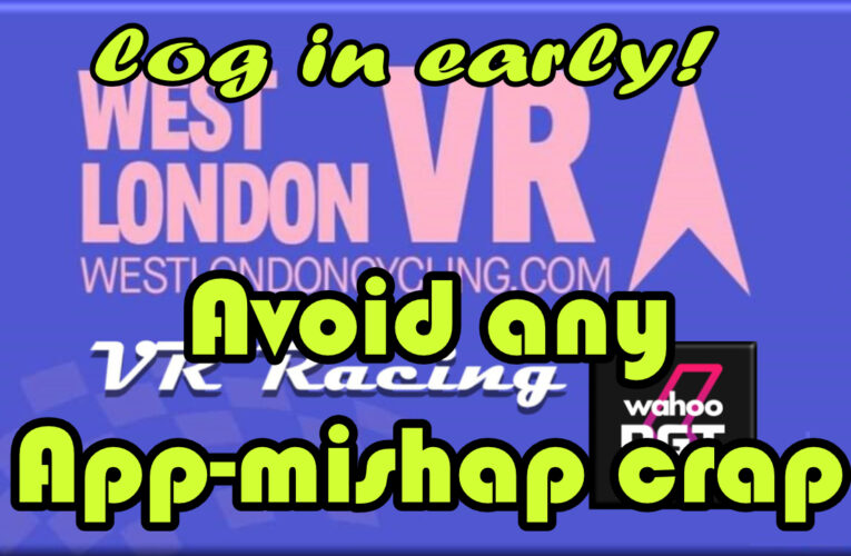 Don’t be farting around when you should be starting the round …. log in early to allow time for the WahooRGT update before West London VR Race 7.2 on Wednesday 26th April