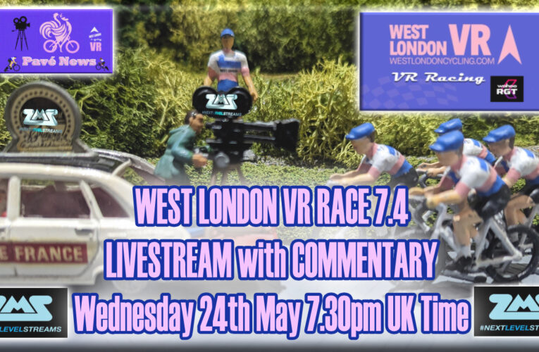 West London VR Race 7.4 Livestream with Commentary details … Wednesday 24th May at 7.30pm UK Time … Watch or race the Giro d’Hill-Valleyia!
