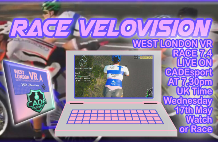 Cyclists, Screen Dreams Are Made of This: West London VR Race 7.4 on screen cycle racing peruse or participate on Wednesday 17th May at 7.30pm UK Time with CADESport and West London