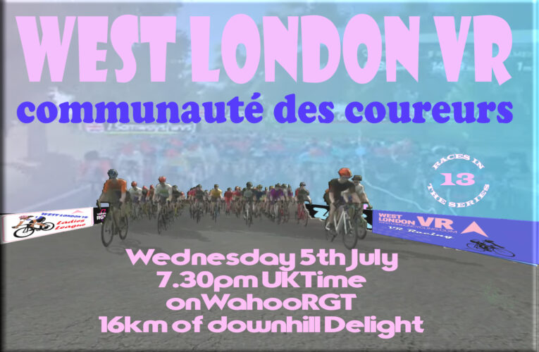 West London Wednesday showdowns return on Wednesday 5th July at 7.30pm UK Time on Wahoo RGT … it’s all downhill baby!