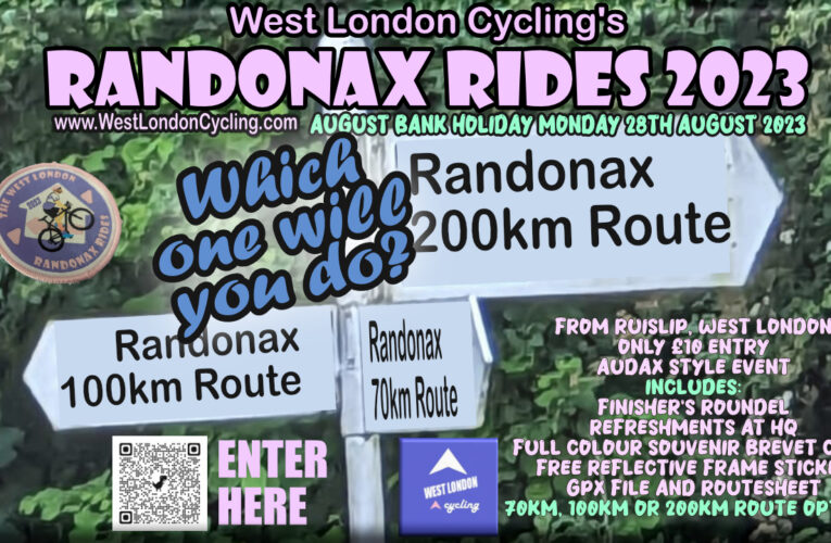 Which West London Randonax Ride will you do? Voice your choice by entering the August Bank Holiday Randonax Rides now (28th August from Ruislip, West London)