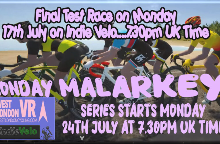 Cement your place in history by being a Monday Malarkey Test Pilot on Monday 17th July at 7,30pm UK time on the all new spanking and sparkling Indie Velo platform (Bot Free Racing)