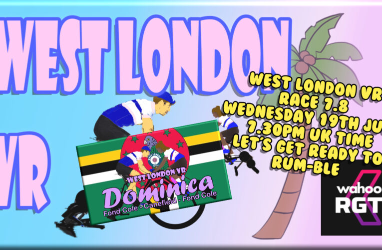 Get up – sign up, sign up for your ride! G’wan, getcha groove on wit’ West London VR Race 7.8 Wednesday 19th July at 7.30pm UK time …. West London in the West Indies as we hit the Nature Isle for a while and a smile!