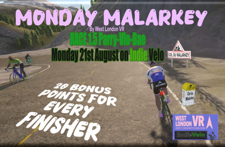 Extra 20 bonus points for every finisher in Monday Malarkey Race 1.5 on Monday 21st August at 7.30pm UK Time on Indie Velo