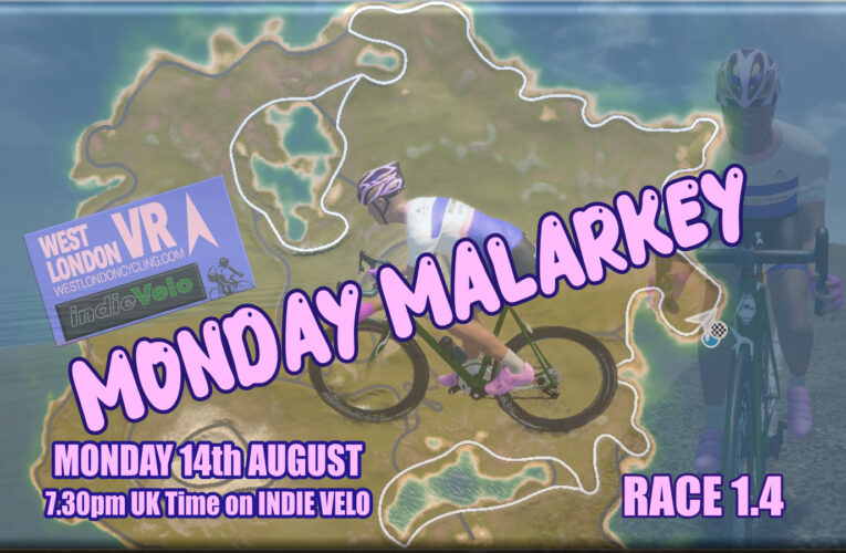 It’s Monday, that means MONDAY MALARKEY … 7.30pm UK Time on INDIE VELO for all Cyber Velonaut Vedettes … Get in, race, watch or listen with our live broadcast avec commentary courtesy of ZMS