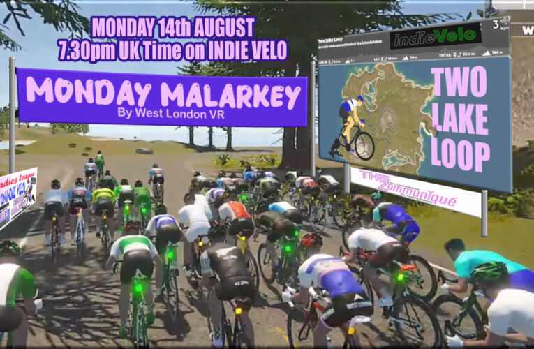 Monday Malarkey goes Loopy: Loop the Two Lake Loop on Monday 14th August at 7.30pm UK Time on Indie Velo .. Course preview now available to watch.