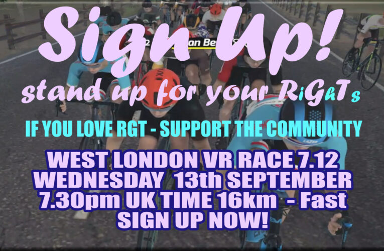 Rally to the rally: sign up to show your RGT credentials! Let’s show what RGT is all about, it’s West London VR Race 7.12, an open no-draft race on a new course … WLVR has been filling races on RGT since March 2020 with the support of a fantastic community, let’s continue to show the world the RGT community at its best on Wednesday 13th September at 7.30pm UK Time … choose it or lose it!