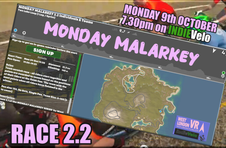IndieVelo … the place to race, and if you’re a Face, you’ll be doing Monday Malarkey at 7.30pm UK Time on Monday 9th October as SERIES TWO, BOT FREE RACING DOES THE TWO LAKE LOOP….