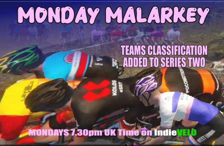 MONDAY MALARKEY ON INDIE VELO: TEAMS CLASSIFICATION NOW ADDED
