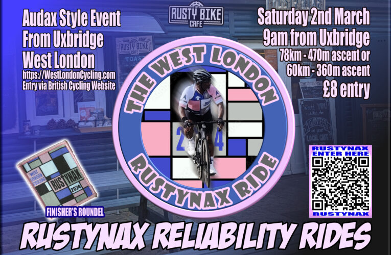 Wanna be at your prime for the summer’s big rides? Don’t be rusty, dusty and musty, mount your trusty for the Rustynax Rides from Uxbridge, your early season must do cycling event in West London – Saturday 2nd March from Uxbridge and just £8 entry including finisher’s Roundel.