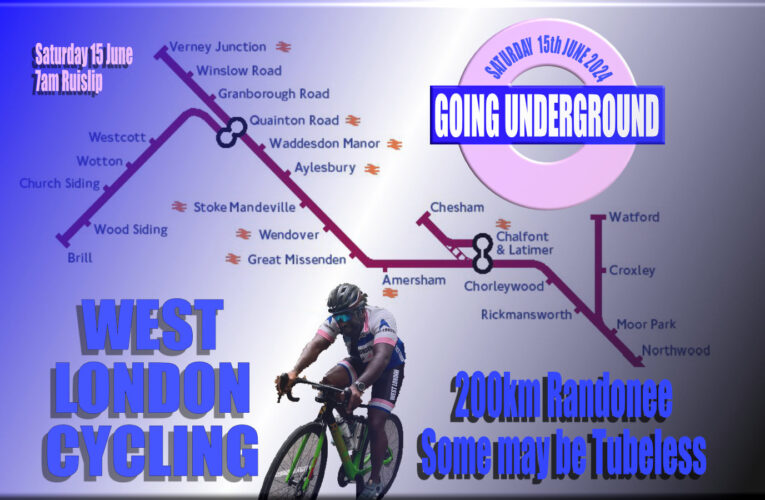 Tubed or Tubeless, discover lost tube lines with West London Cycling’s GOING UNDERGROUND DIY DAY – 208km ride starting from Ruislip at 7am on Saturday 5th June