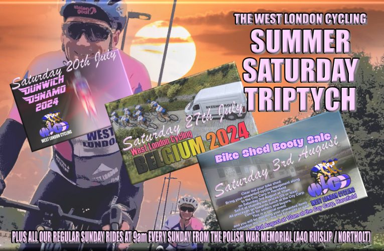 Saturday Specials for three weeks running with West London Cycling … as well as our popular Sunday Rides from the Polish War Memorial (A40 Ruislip / Northolt)