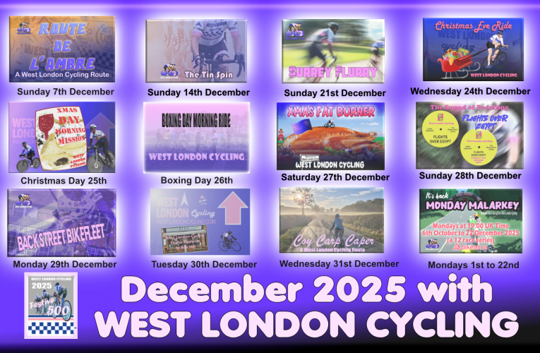 December delights from West London Cycling … Your Adventure Calendar and Festive 500 diary dates with some indoor rides too … oh, And Tour de Ricky entries open on Christmas Eve!