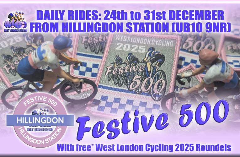 Free Festive 500 Roundels if you complete the Festive 500 on West London Cycling’s official Festive 500 rides from Hillingdon Station (UB10 9NR) … 8 days of Destive Riding coming your way!