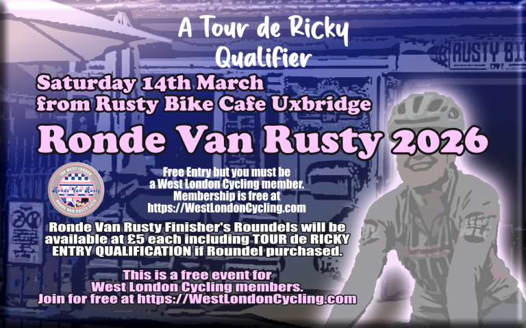 The Ronde Van Rusty, a free cycling event and a Tour de Ricky Qualifier complete with Finishers’ Roundels … Saturday 14th March from Uxbridge. You can register now.