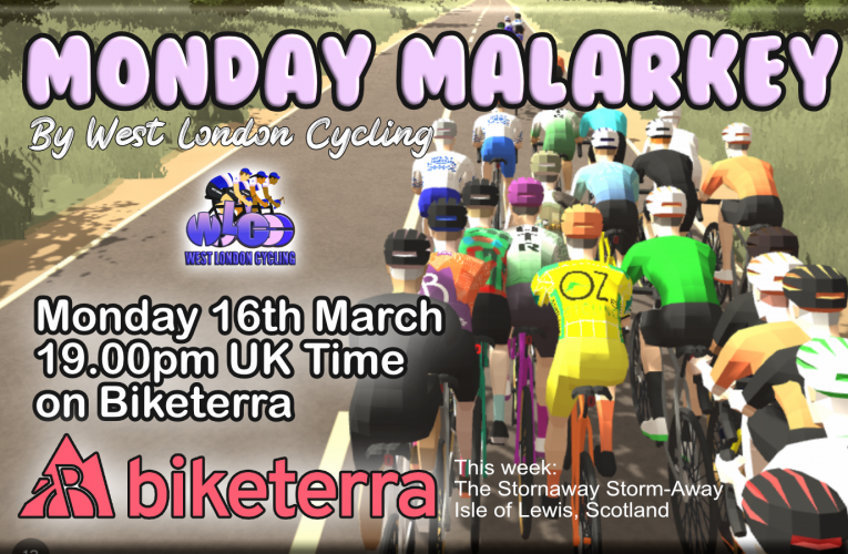 Monday Malarkey online racing on Monday 16th March 19.00pm UK Time on Biketerra … virtually storm-away online in Scotland