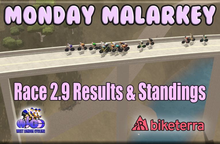 Monday Malarkey Race 2.9 Results and standings