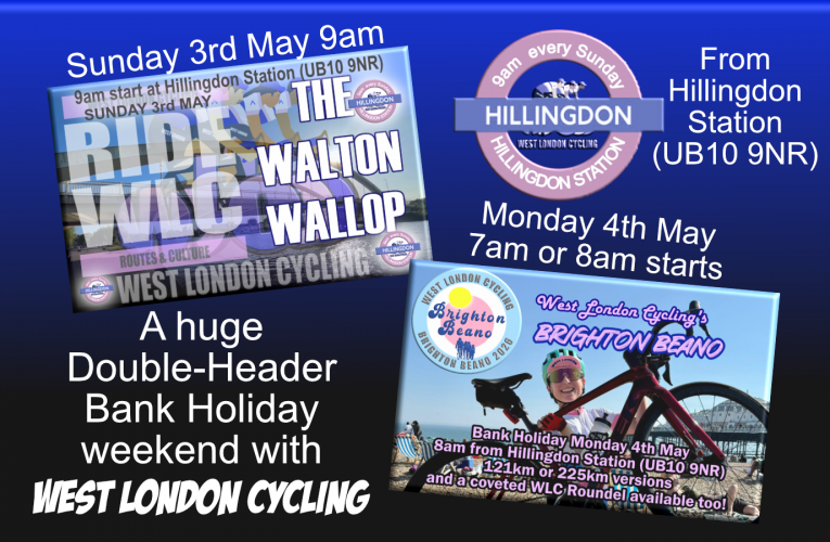 A Monster May Bank Holiday Weekend with West London Cycling; Sunday and Monday we’re on the byway, here’s what you need to know for your weekend show: