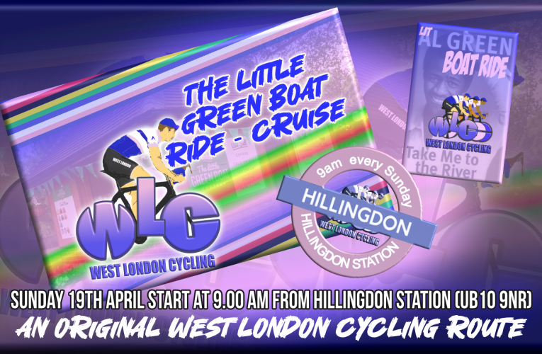 Cycle the Little Green Boat routes, classic West London Cycling Originals …… Sunday 19th April at 9am from Hillingdon Station