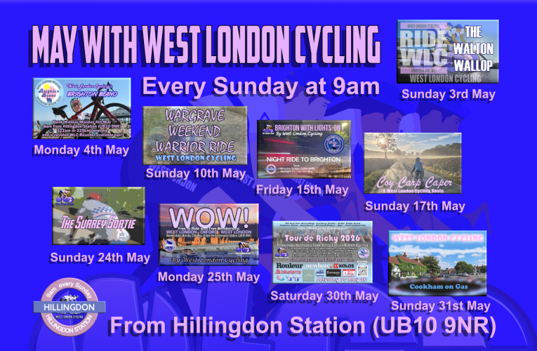 May the Bike be with you! … May 2026 cycling with West London Cycling is free to ride, free membership and free spirited with our own original routes