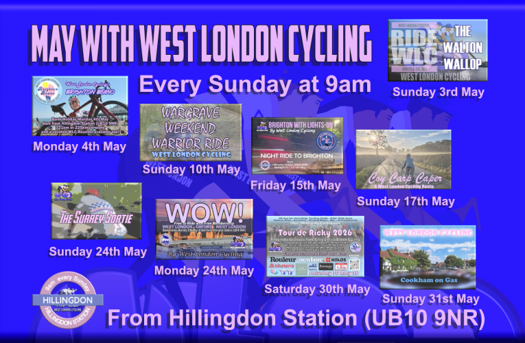 May the Bike be with you! … May 2026 cycling with West London Cycling is free to ride, free membership and free spirited with our own original routes