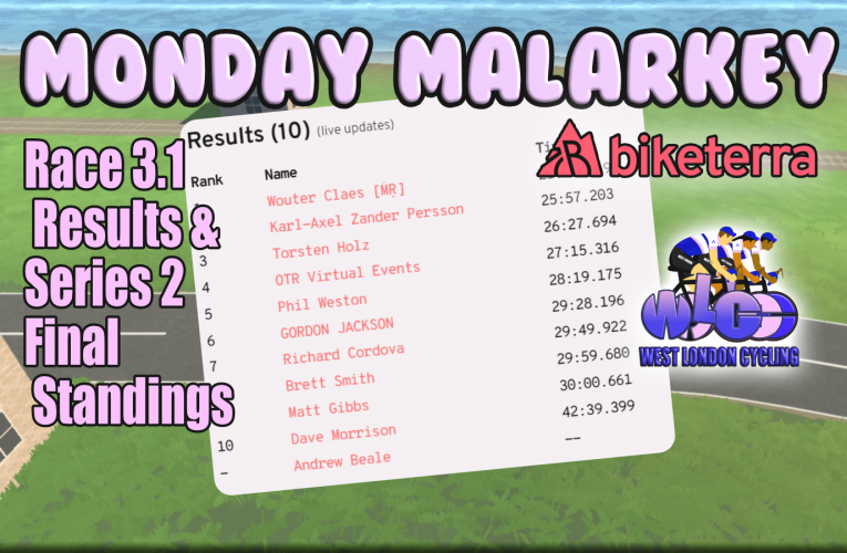 Monday Malarkey Race 3.1 Results and Standings