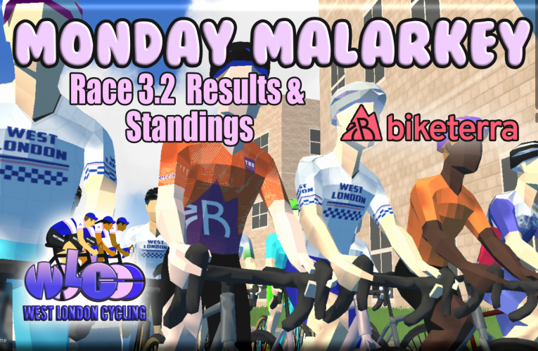 Monday Malarkey Race 3.2 Results and Standings