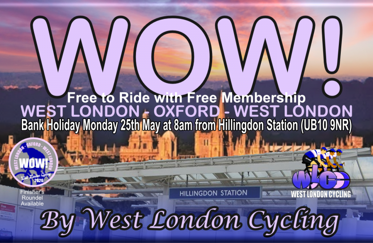 WOW! – It’s West London – Oxford – West London on Bank Holiday Monday 25th May from Hillingdon Station (UB10 9NR) … Free to ride with West London Cycling