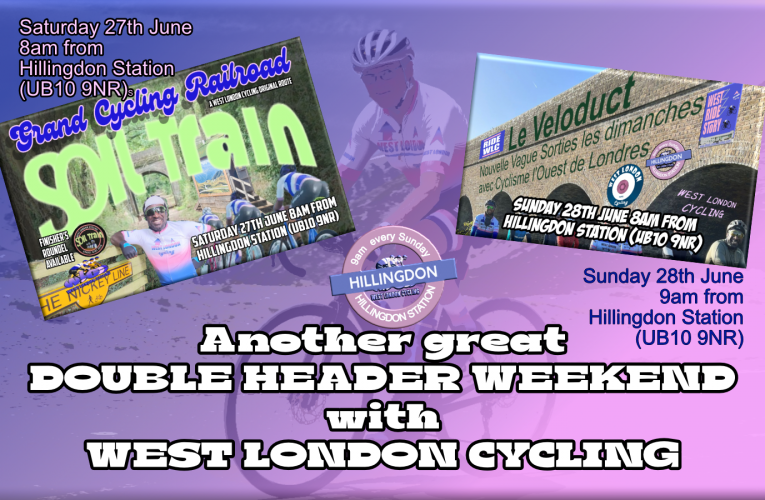 Another Full Monty weekend with West London Cycling … Saturday 27th June and Sunday 28th June’s free rides from Hillingdon Station (UB10 9NR)