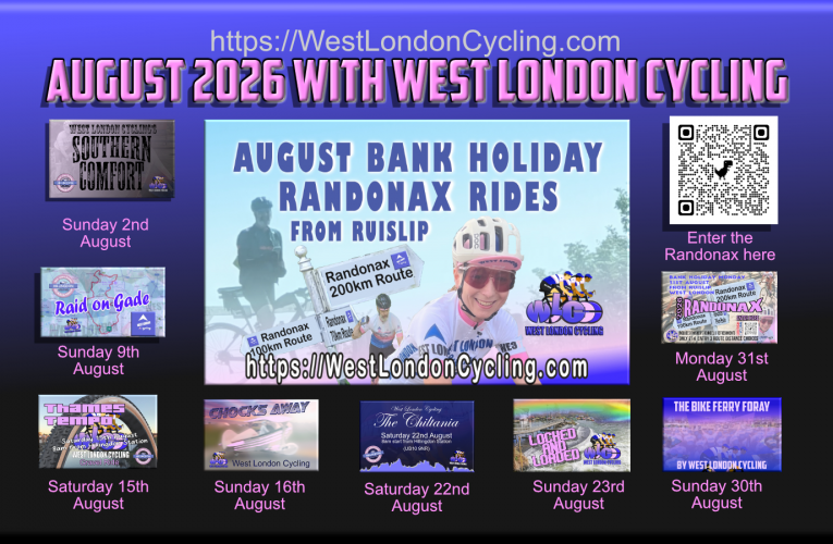 Your cycling treats from West London Cycling for August 2026 …. The Randonax Rides and so much more!