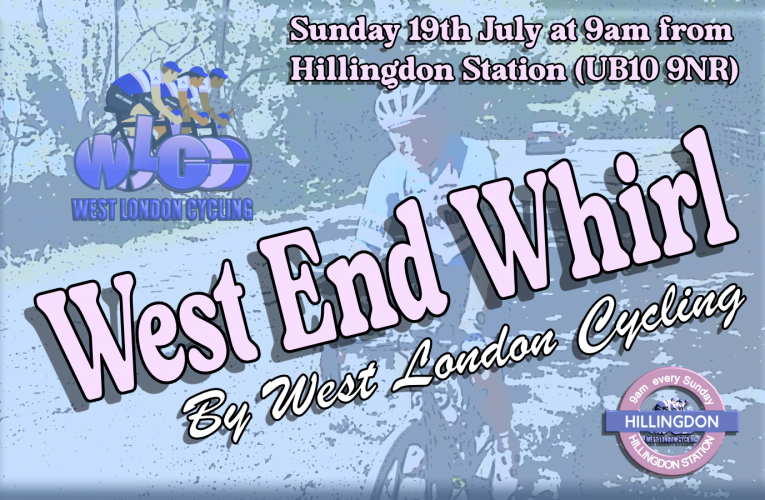 Sunday 19th July brings another West London Cycling Sunday Ride Spinner … The West End Whirl 9am from Hillingdon Station.