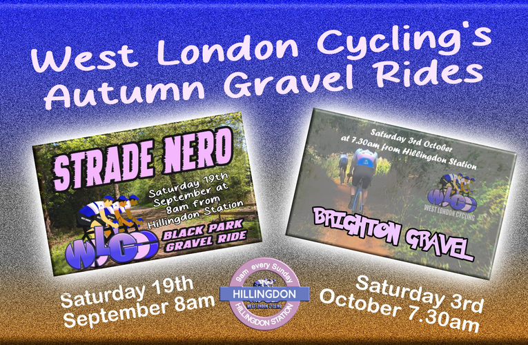West London Cycling’s Saturday Specials … the autumn Gravel rides from Hillingdon Station (UB10 9NR)