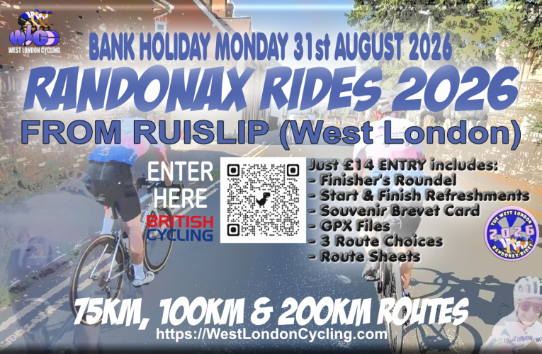 Randonax Rides 2026, selling fast, routes honed, roundels on the way, check out the photos … have you entered yet? Bank Holiday Monday 31st August from Ruislip, West London:  brand new routes and £14 entry includes finsher’s roundel, refreshments and more. Best value, ENTER NOW!