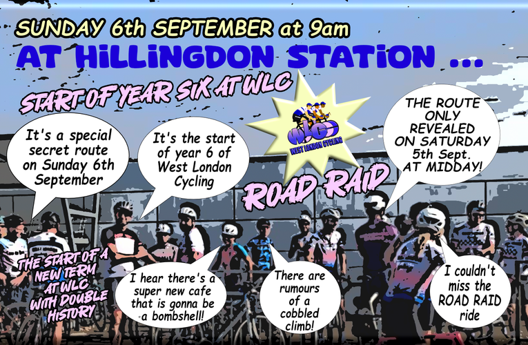 The start of year six ride with West London Cycling has a ‘Route Reveal’ on Saturday 5th September at midday with the ‘start of term’ ride on Sunday 6th September at 9am from Hillingdon Station (UB10 9NR) … and it’s a special one!