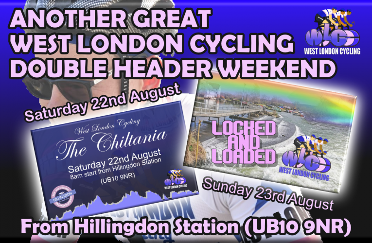 Another bumper Double Header weekend with West London Cycling: The Classic ‘Chiltania’ on the 22nd August and the spectacular ‘Locked and Loaded’ routes on the 23rd August; so lock them into your diary now! Starts at 8am & 9am from Hillingdon Station (UB10 9NR) respectively.