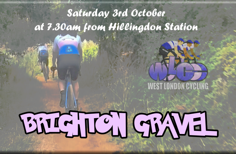The West London Cycling Brighton Gravel Ride – 8am from Hilingdon Station (UB10 9NR) on Saturday 3rd October