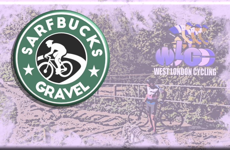 New West London Cycling GRAVEL RIDE added for SATURDAY 17th OCTOBER – 9am START FROM HILLINGDON STATION (UB10 9NR) …. SarfBucks Gravel