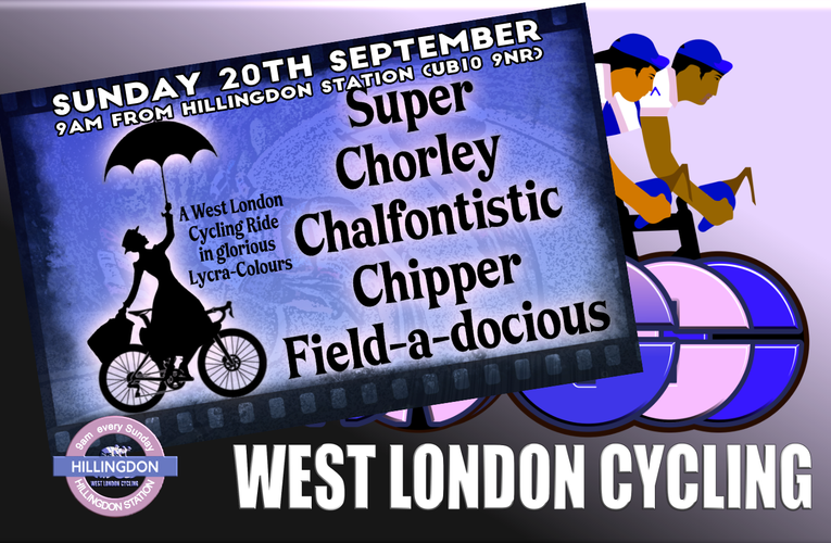 Feel ‘Chipper’ on Super CH day with West London Cycling; Sunday the 20th September  … 9am start from Hillingdon Station (UB10 9NR) for a tour of Chorleywood, Chalfont and Chipperfield