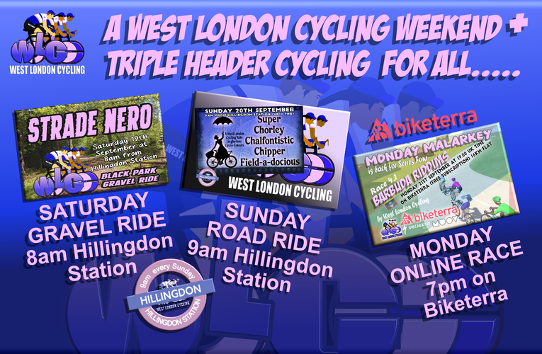 Your West London Cycling weekend: Gravel, Road and online so everyone’s gonna be fine … Hillingdon Station (UB10 9NR) for real life adventures, Biketerra for online smashes!