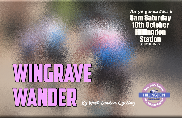 It’s another West London Cycling Chiltern Saturday Special ride … The Wingrave Wander featuring The Crong; Saturday 10th October at 8am from Hillingdon Station (UB10 9NR)