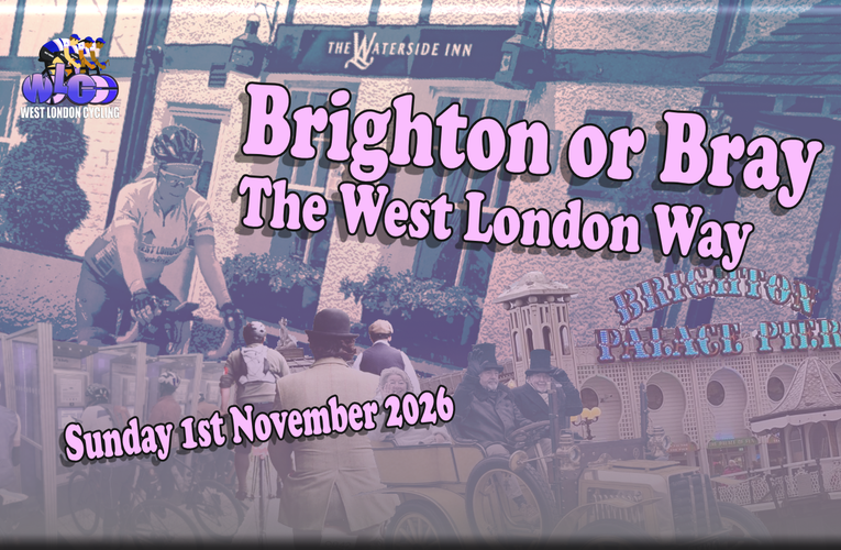 Two great rides to choose from on Sunday 1st November with West London Cycling at 8am or 9am from Hillingdon Station …. Long or Local? Brighton or Bray? Which will you choose?