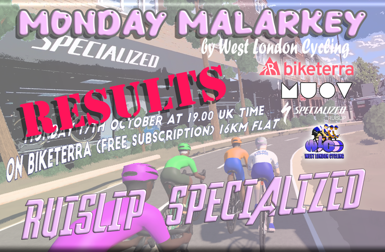 Monday Malarkey Race 4.5 – Results and Standings,  from the Ruislip Specialized race ….