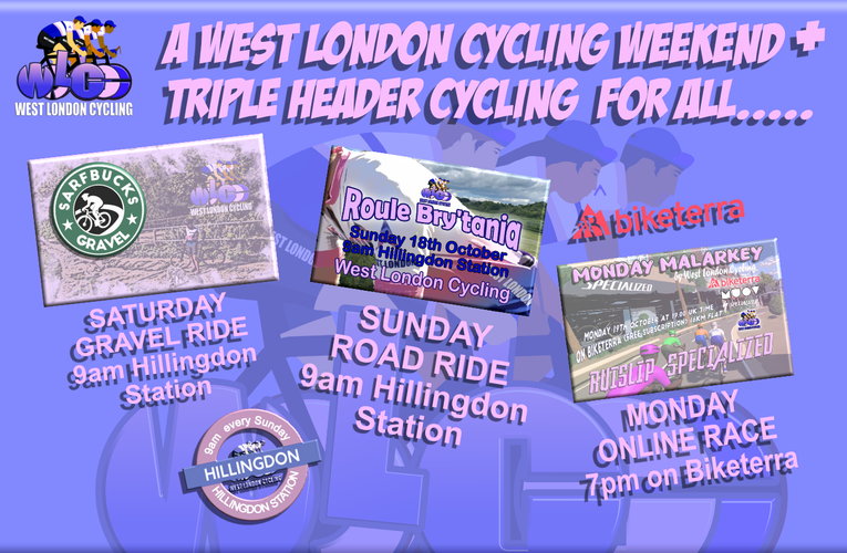 Gravel – Road – Virtual … your cycling cocktail for the 17th, 18th and 19th October with West London Cycling … are you up for a Tri-pedalon?